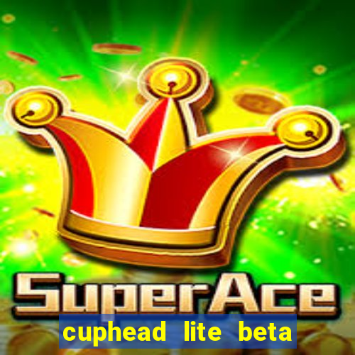 cuphead lite beta 8.1 download